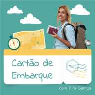 Cartão de Embarque: O podcast de todos os destinos