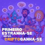 Primeiro Estranha-se, depois Criptoganha-se