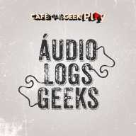 Áudio Logs Geeks: Eventos e Entrevistas